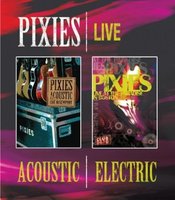 Pixies: Acoustic & Electric Live