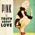 Pink Truth about love